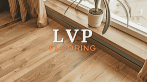 What is LVP Flooring?